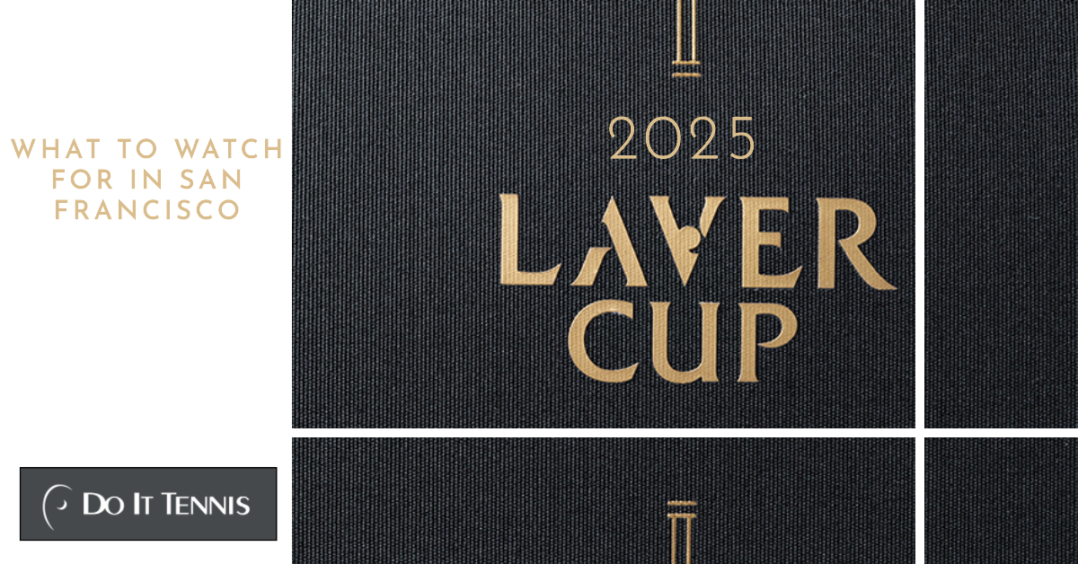 Laver Cup 2025: What to Watch for in San Francisco