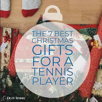 The 7 Best Christmas Gifts for a Tennis Player